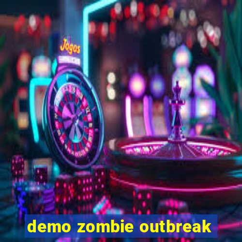 demo zombie outbreak